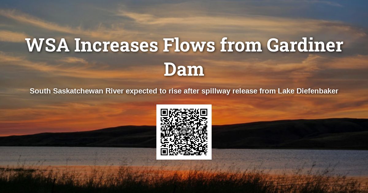 WSA Increases Flows from Gardiner Dam, South Saskatchewan River ...